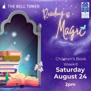 Reding is Magic! Celebrate Childrens Book WEek at The BEll Tower August 24
