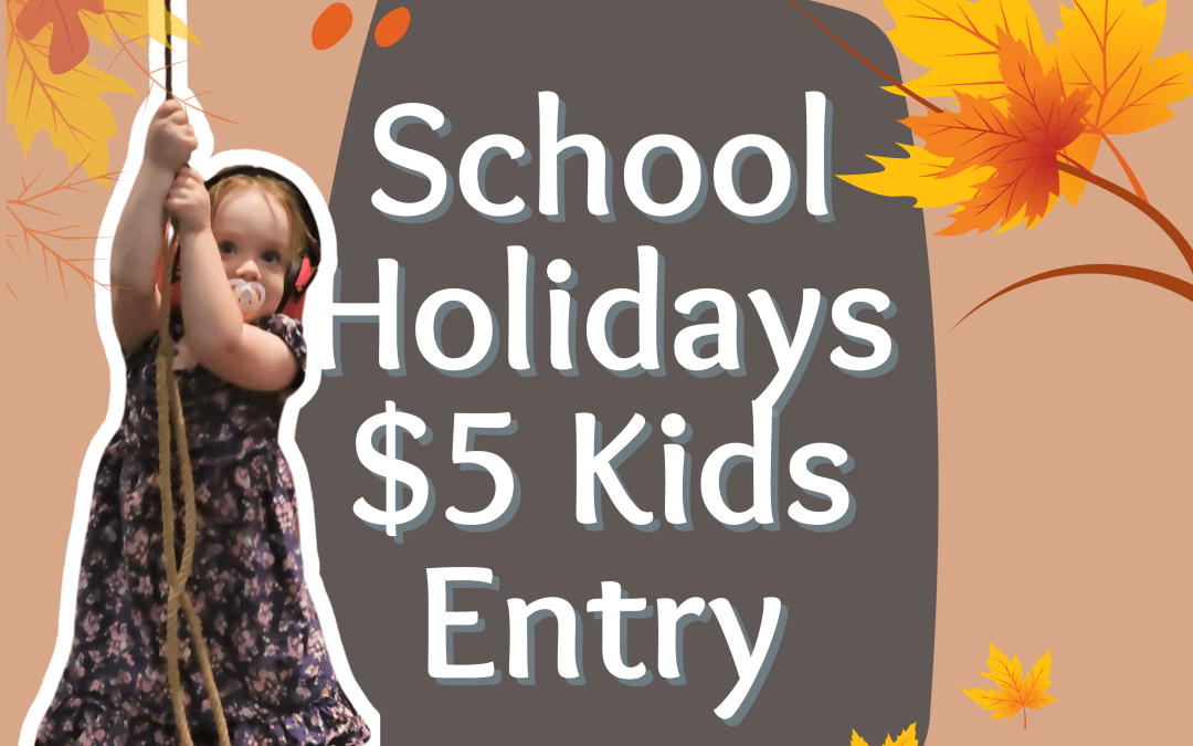 2025 Autumn School Holidays | $5 Kids Entry